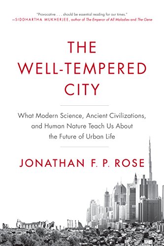 Stock image for The Well-Tempered City: What Modern Science, Ancient Civilizations, and Human Nature Teach Us About the Future of Urban Life for sale by SecondSale