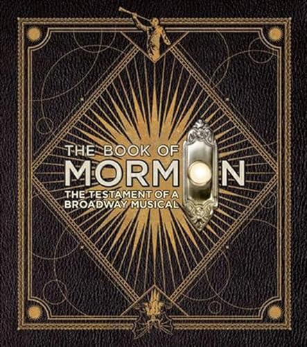 9780062234940: The Book of Mormon: The Testament of a Broadway Musical