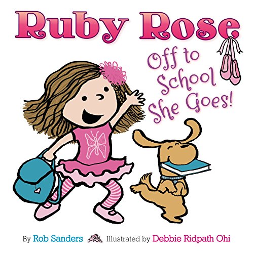 Stock image for Ruby Rose: Off to School She Goes for sale by OwlsBooks