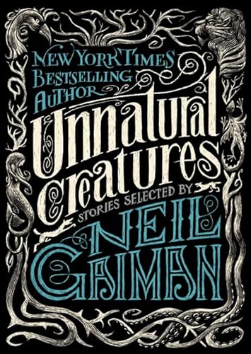 Beispielbild fr Unnatural Creatures: Stories Selected by Neil Gaiman zum Verkauf von More Than Words