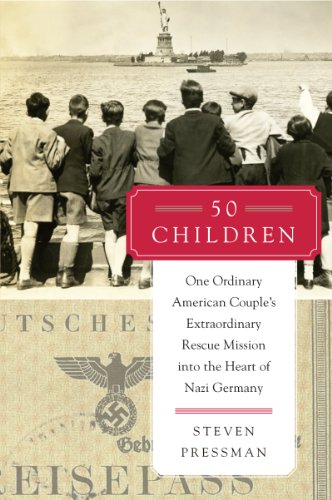 9780062237477: 50 Children: One Ordinary American Couple's Extraordinary Rescue Mission into the Heart of Nazi Germany