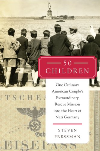 9780062237477: 50 Children: One Ordinary American Couple's Extraordinary Rescue Mission Into the Heart of Nazi Germany