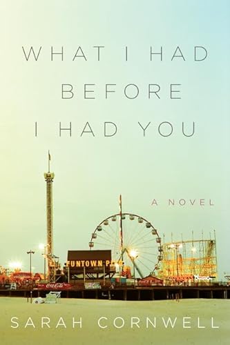 Beispielbild fr What I Had Before I Had You : A Novel zum Verkauf von Better World Books