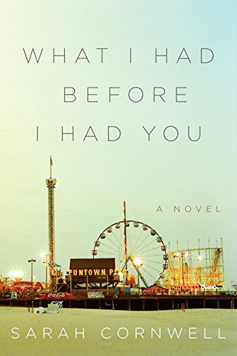 Stock image for What I Had Before I Had You : A Novel for sale by Better World Books