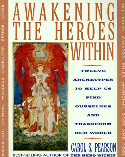 9780062238009: Awakening the Heroes Within: Twelve Archetypes to Help Us Find Ourselves and Transform Our World