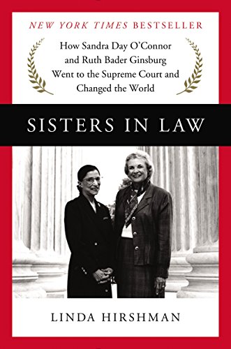 9780062238467: Sisters in Law: How Sandra Day O'Connor and Ruth Bader Ginsburg Went to the Supreme Court and Changed the World