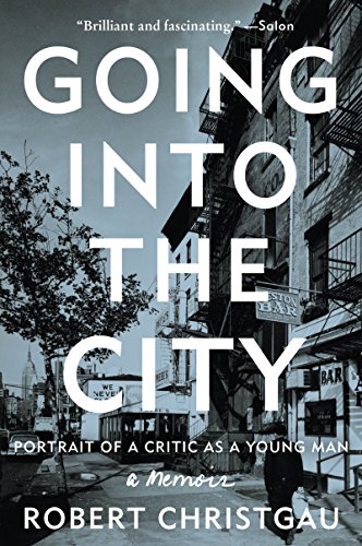 9780062238801: GOING INTO CITY: Portrait of a Critic as a Young Man