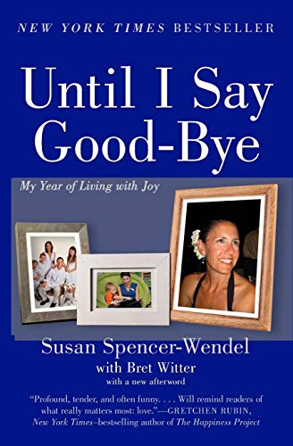 Stock image for Until I Say Good-Bye: My Year of Living with Joy for sale by SecondSale