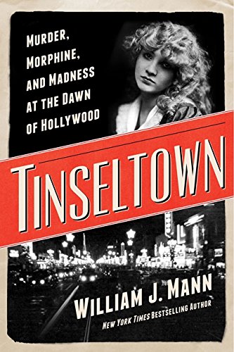 Imagen de archivo de Tinseltown: Murder, Morphine, and Madness at the Dawn of Hollywood a la venta por Goodwill Southern California