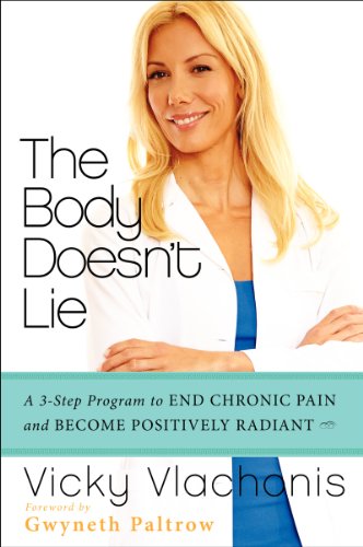 Stock image for The Body Doesn't Lie: A 3-Step Program to End Chronic Pain and Become Positively Radiant for sale by Gulf Coast Books