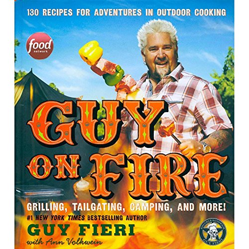 Stock image for Guy on Fire: 130 Recipes for Adventures in Outdoor Cooking for sale by AwesomeBooks