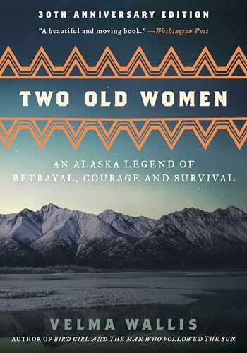 9780062244987: Two Old Women [Anniversary Edition]: An Alaska Legend of Betrayal, Courage and Survival