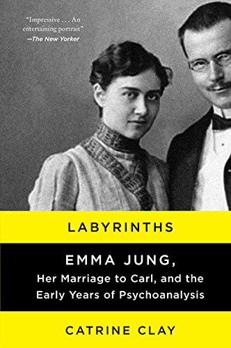 Imagen de archivo de Labyrinths: Emma Jung, Her Marriage to Carl, and the Early Years of Psychoanalysis a la venta por Goodwill of Colorado