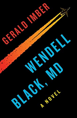 Imagen de archivo de Wendell Black, MD: A Novel a la venta por Once Upon A Time Books