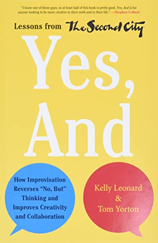 9780062248541: Yes, And: How Improvisation Reverses "No, But" Thinking and Improves Creativity and Collaboration--Lessons from The Second City