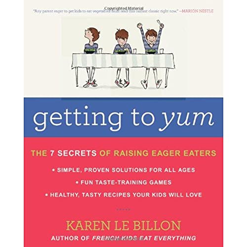 Imagen de archivo de Getting to YUM: The 7 Secrets of Raising Eager Eaters a la venta por Wonder Book