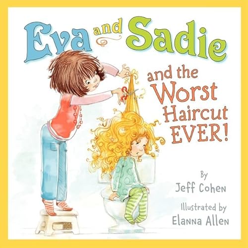 Stock image for Eva and Sadie and the Worst Haircut EVER! for sale by Better World Books: West