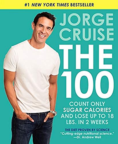 Stock image for The 100: Count ONLY Sugar Calories and Lose Up to 18 Lbs. in 2 Weeks for sale by KuleliBooks