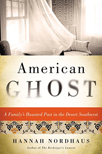 9780062249210: American Ghost: A Family's Haunted Past in the Desert Southwest