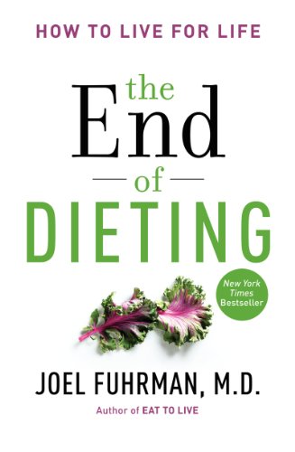 Beispielbild fr The End of Dieting: How to Live for Life (Eat for Life) zum Verkauf von SecondSale