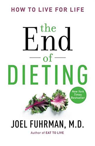 9780062249333: The End of Dieting: How to Live for Life (Eat for Life)