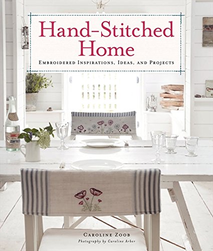 Imagen de archivo de Hand-Stitched Home: Embroidered Inspirations, Ideas, and Projects a la venta por Books of the Smoky Mountains