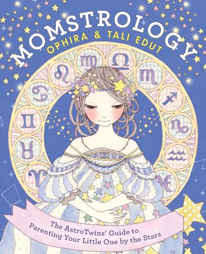 9780062250469: Momstrology: The AstroTwins' Guide to Parenting Your Little One by the Stars
