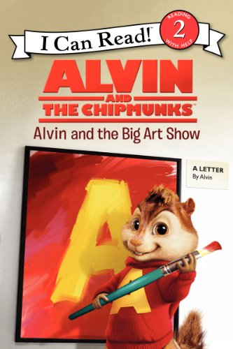 Stock image for Alvin and the Chipmunks: Alvin and the Big Art Show (I Can Read Level 2) for sale by SecondSale