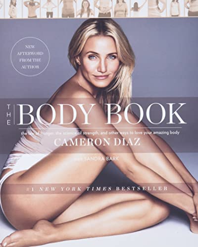 Beispielbild fr The Body Book : The Law of Hunger, the Science of Strength, and Other Ways to Love Your Amazing Body zum Verkauf von Better World Books