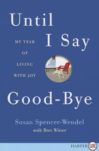 Stock image for Until I Say Good-Bye: My Year of Living with Joy for sale by Wonder Book