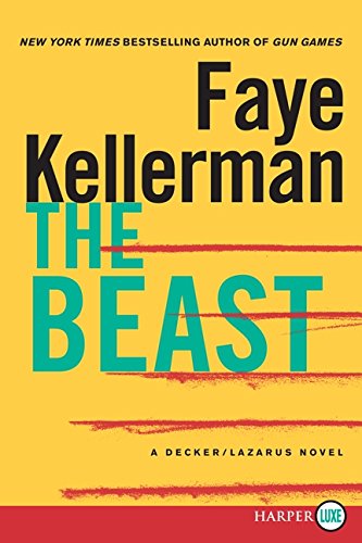 The Beast: A Decker/Lazarus Novel (Decker/Lazarus Novels, 21) (9780062253613) by Kellerman, Faye