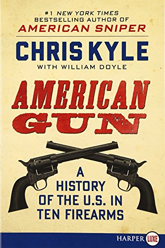 Beispielbild fr American Gun : A History of the U. S. in Ten Firearms zum Verkauf von Better World Books