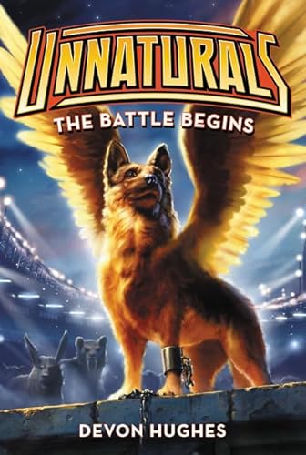 Beispielbild fr Unnaturals: The Battle Begins (Unnaturals, 1) zum Verkauf von Gulf Coast Books