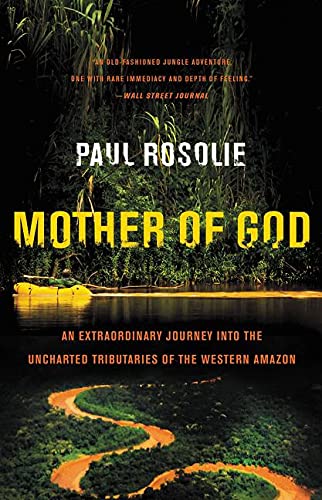 Beispielbild fr Mother of God: An Extraordinary Journey into the Uncharted Tributaries of the Western Amazon [Paperback] Rosolie, Paul zum Verkauf von Lakeside Books