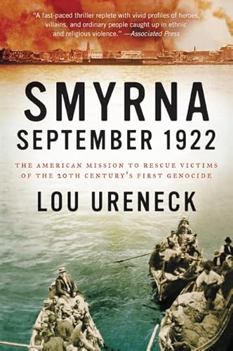 Imagen de archivo de Smyrna, September 1922: The American Mission to Rescue Victims of the 20th Century's First Genocide a la venta por ThriftBooks-Atlanta