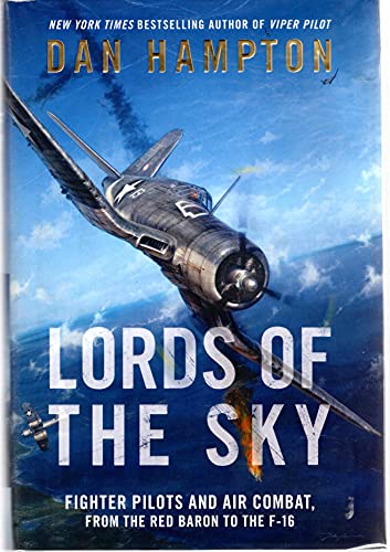 Stock image for Lords of the Sky: Fighter Pilots and Air Combat, from the Red Baron to the F-16 for sale by -OnTimeBooks-