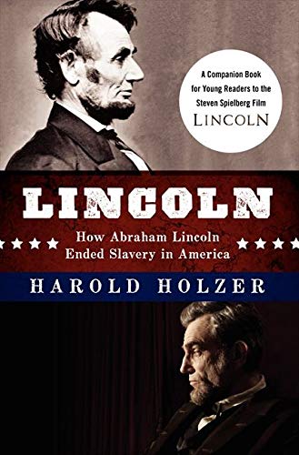 Beispielbild fr Lincoln: How Abraham Lincoln Ended Slavery in America: A Companion Book for Young Readers to the Steven Spielberg Film zum Verkauf von First Choice Books