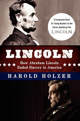 Imagen de archivo de Lincoln: How Abraham Lincoln Ended Slavery in America : A Companion Book for Young Readers to the Steven Spielberg Film a la venta por Better World Books