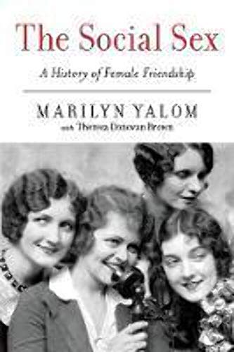 Beispielbild fr The Social Sex : A History of Female Friendship zum Verkauf von Better World Books