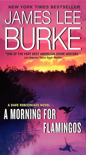 9780062266071: A Morning for Flamingos: A Dave Robicheaux Novel