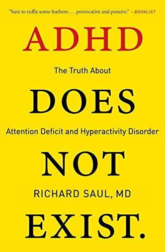 Imagen de archivo de ADHD Does Not Exist: The Truth About Attention Deficit and Hyperactivity Disorder a la venta por KuleliBooks