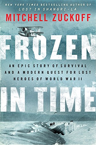 Imagen de archivo de Frozen in Time : An Epic Story of Survival and a Modern Quest for Lost Heroes of World War II a la venta por Better World Books