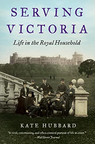 Imagen de archivo de Serving Victoria: Life in the Royal Household a la venta por HPB Inc.