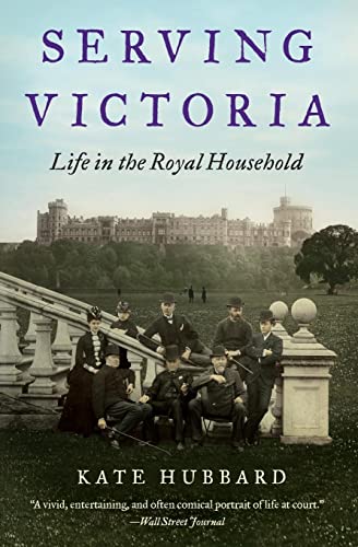 9780062269928: Serving Victoria: Life in the Royal Household