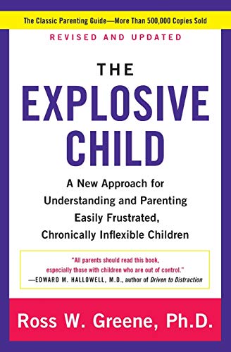 9780062270450: The Explosive Child: A New Approach for Understanding and Parenting Easily Frustrated, Chronically Inflexible Children