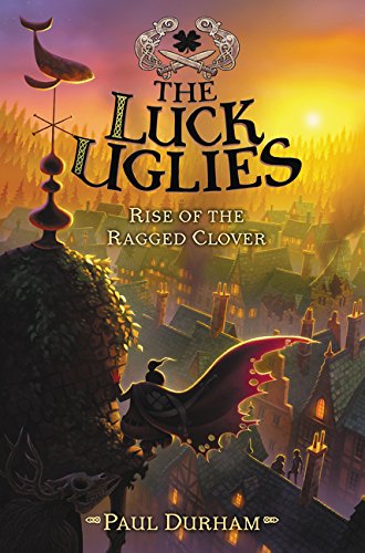 9780062271563: The Luck Uglies #3: Rise of the Ragged Clover