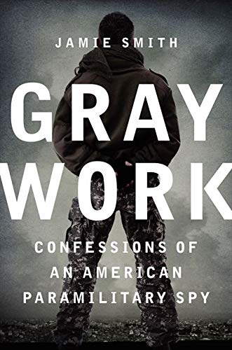 9780062271693: Gray Work: Confessions of an American Paramilitary Spy