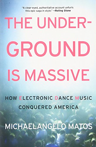 9780062271792: The Underground Is Massive: How Electronic Dance Music Conquered America