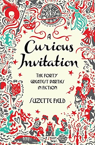 9780062271839: A Curious Invitation: The Forty Greatest Parties in Fiction