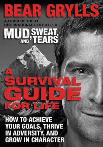 Beispielbild fr A Survival Guide for Life: How to Achieve Your Goals, Thrive in Adversity, and Grow in Character zum Verkauf von SecondSale